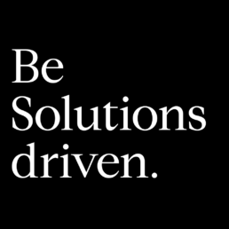 Be Solutions Driven